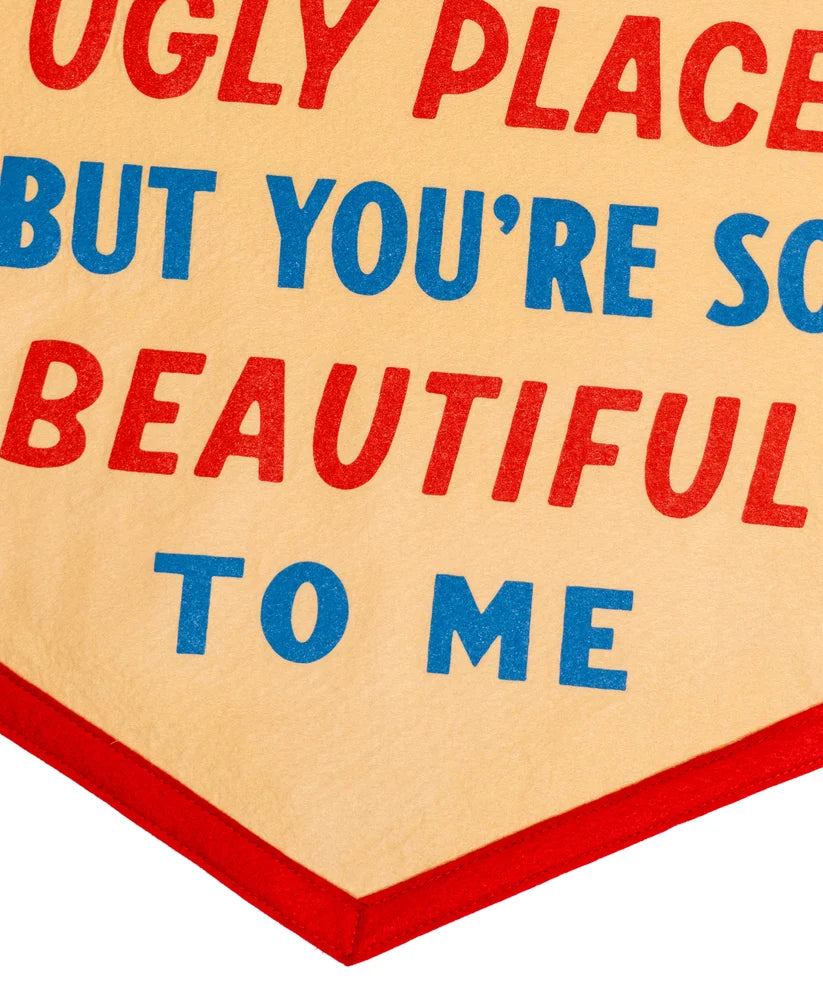 The World's An Ugly Place But You're So Beautiful To Me Camp Flag • blink-182 x Oxford Pennant
