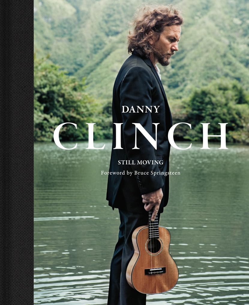 Danny Clinch -Still Moving