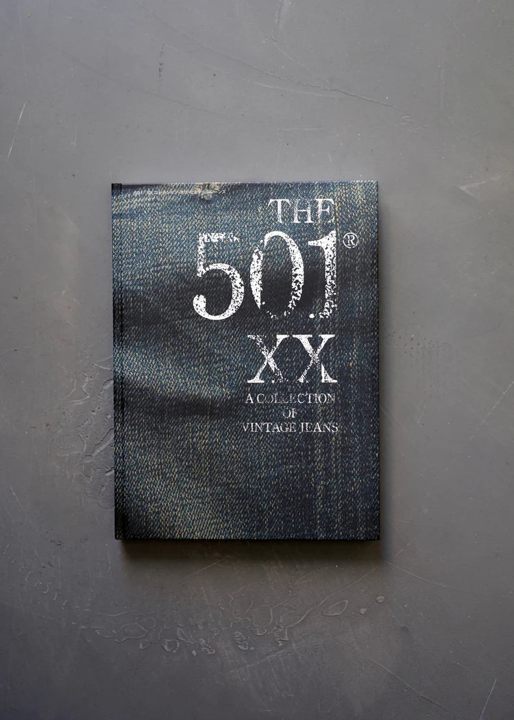 THE 501XX BOOK: A COLLECTION OF VINTAGE JEANS THE 501XX BOOK: A COLLECTION OF VINTAGE JEANS