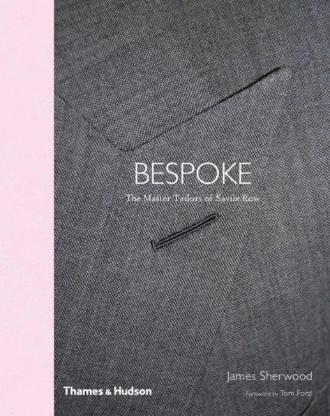 Bespoke - The Master Tailors of Savile Row