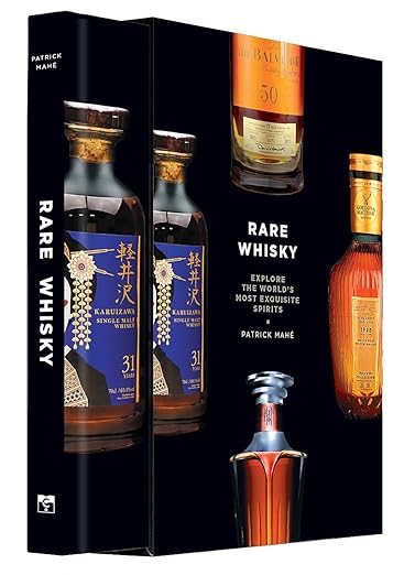 Rare Whisky: Explore the World's Most Exquisite Spirit by Patrick Mahé