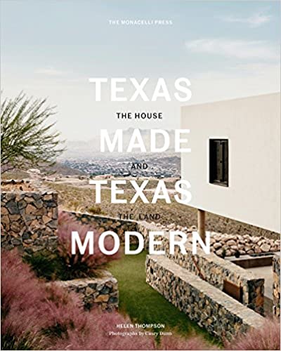 Texas Made/Texas Modern: The House and the Land